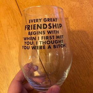Steamless Wine Glass “Every great friendship…”